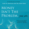 Money Isn't The Problem, You Are - Gary M. Douglas & Dr. Dain Heer