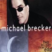 Michael Brecker - Two Blocks from the Edge