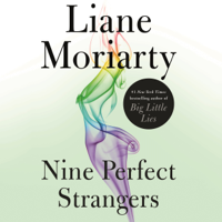 Liane Moriarty - Nine Perfect Strangers (Unabridged) artwork