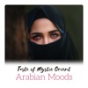 Taste of Mystic Orient - Arabian Moods, Dubai Spirit, Middle Eastern