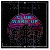 Club Warm Up, 2018