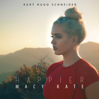 Kurt Hugo Schneider & Macy Kate - Happier artwork