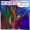 Ni un Beso by Delaporte iTunes Track 1