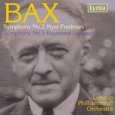 Bax: Symphonies Nos. 2 & 5 - London Philharmonic Orchestra