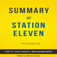 Elite Summaries - Summary of Station Eleven (Unabridged) artwork