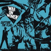 War On Women - Capture The Flag