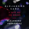 A Que No Me Dejas (feat. Alejandro Fernández) - Single album lyrics, reviews, download