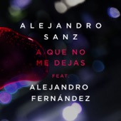 A Que No Me Dejas (feat. Alejandro Fernández) artwork