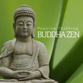 Buddha Zen: Positive Thinking and Motivation Mood Music, Meditation Music Collection, Relaxing Music for Mindfulness Self-Help and Autogenic Training artwork