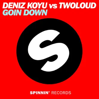 Goin Down - Single by Deniz Koyu & twoloud album reviews, ratings, credits