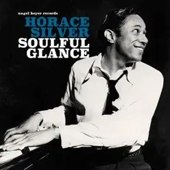 Soulful Glance - Horace Silver Soulful Glance - Horace Silver