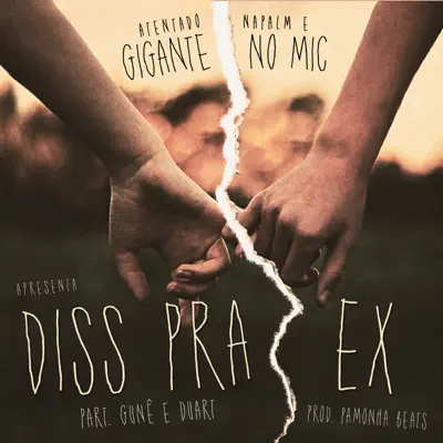 Diss pra Ex (feat. Gune & Du'Art) - Single - Atentado Napalm