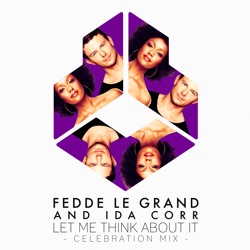 Fedde le Grand - Let Me Think About It (Celebration Mix)