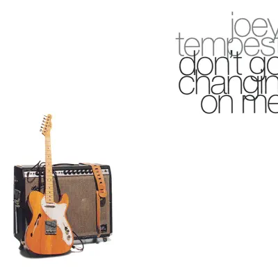 Don't Go Changin' On Me - EP - Joey Tempest