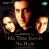 Na Tum Jaano Na Hum (Original Motion Picture Soundtrack)