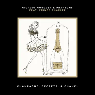 Champagne, Secrets, & Chanel (feat. Prince Charlez) by Giorgio Moroder & Phantoms song reviws