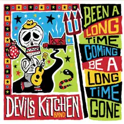 Been a Long Time Coming, Be a Long Time Gone by Devil's Kitchen Band album reviews, ratings, credits