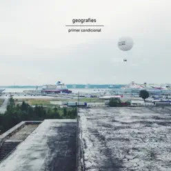 Primer Condicional - Single - Geografies