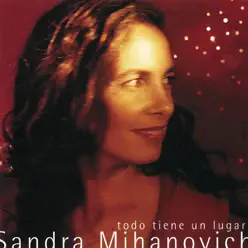 Todo Tiene Un Lugar - Sandra Mihanovich