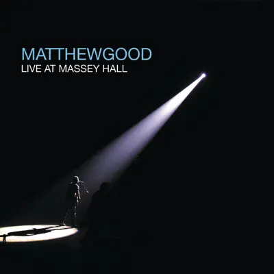 Matthew Good: Live At Massey Hall - Matthew Good