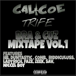 Album Bra Cuz Vol 1 By Calicoe Trife Free Mp3 Download E4 Eg