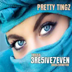 Pretty Tingz (feat. Trigga 3re5ive7even) - Single by Double-or-Nothin album reviews, ratings, credits