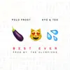 Best Ever (feat. Ayo & Teo) - Single album lyrics, reviews, download