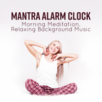 Various Artists - Mantra Alarm Clock (Morning Meditation, Wake up, Inner Peace, Relaxing Background Music) artwork
