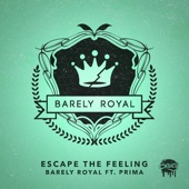Barely Royal - Escape The Feeling