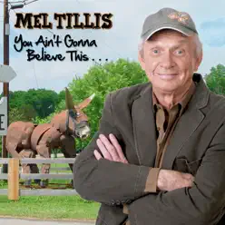 You Ain't Gonna Believe This - Mel Tillis You Ain't Gonna Believe This - Mel Tillis