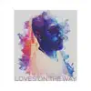 Love's on the Way - Single album lyrics, reviews, download