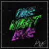 One Night Love - Single album lyrics, reviews, download