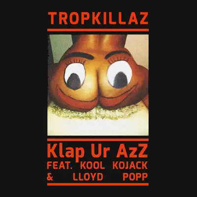 Klap Ur Azz - Single - Tropkillaz