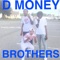 Brothers (with Aiden Craig) - D Money lyrics