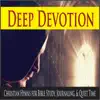 Deep Devotion (Christian Hymns for Bible Study, Journaling, & Quiet Time) album lyrics, reviews, download