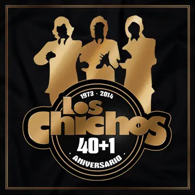 40 + 1 Aniversario 1973-2014 - Los Chichos