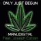 Only Just Begun (feat. Joseph Cotton) - Manudigital lyrics