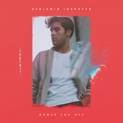 Dance You Off - Single - Benjamin Ingrosso Dance You Off - Single - Benjamin Ingrosso