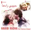 Habibi Radha (Arabic Version) [From "Jab Harry Met Sejal"] - Single album lyrics, reviews, download