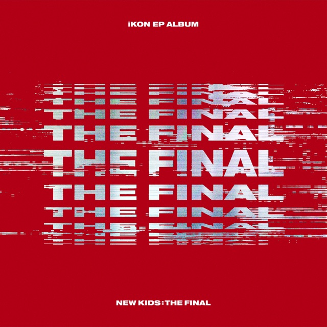 iKON NEW KIDS : THE FINAL - EP Album Cover