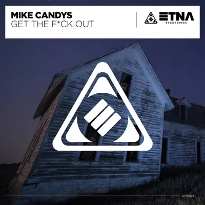 Get the Fuck Out - Single - Mike Candys