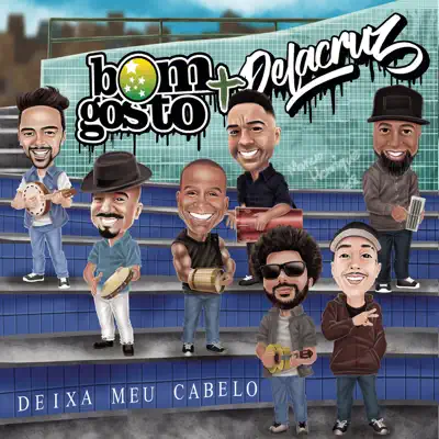 Deixa o Meu Cabelo (Ao Vivo) - Single - Bom Gosto