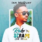Ian McQuay - Rake 'N Scrape or Wha'