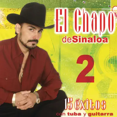 15 Éxitos Con Tuba y Guitarra, Vol. 2 - El Chapo De Sinaloa