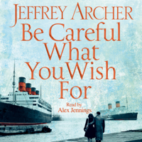 Jeffrey Archer - Be Careful What You Wish For artwork
