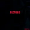 Bizarro - EP album lyrics, reviews, download