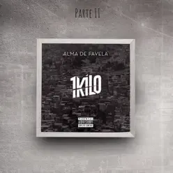 Alma de Favela, Pt. 2 - 1Kilo Alma de Favela, Pt. 2 - 1Kilo