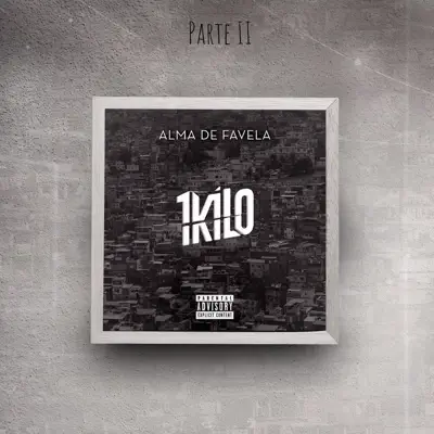 Alma de Favela, Pt. 2 - 1Kilo Alma de Favela, Pt. 2 - 1Kilo