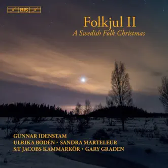 Folkjul II: A Swedish Folk Christmas by Gunnar Idenstam, St. Jacob’s Kammarkör & Gary Graden album reviews, ratings, credits