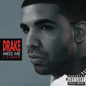 Miss Me (feat. Lil Wayne) - Single by Drake album reviews, ratings, credits